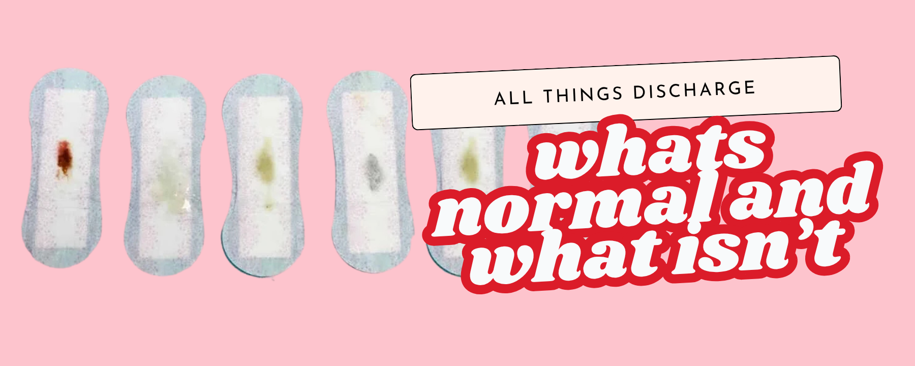 What’s “Normal” Discharge Color/Texture—and What Isn’t?