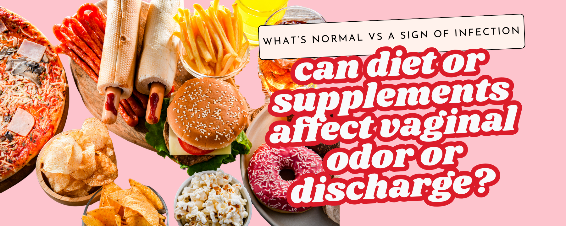 Can Diet or Supplements Affect Vaginal Odor or Discharge? What’s Normal vs a Sign of Infection